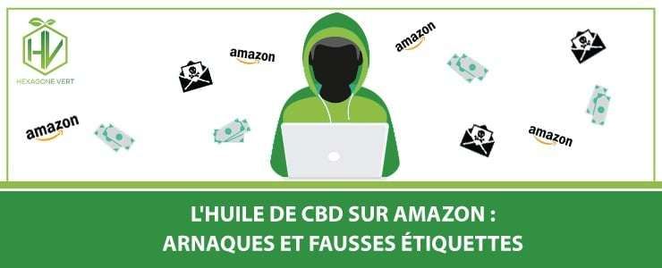 L'huile de CBD sur Amazon : arnaques et fausses étiquettes